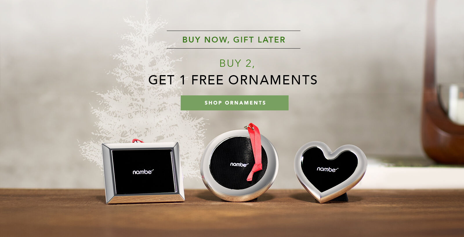 Buy Now, Gift Later. Buy 2, Get 1 Free Ornaments 
