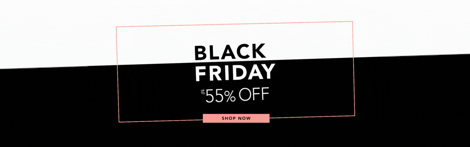 Black Friday - up to 55% off. Shop Now.