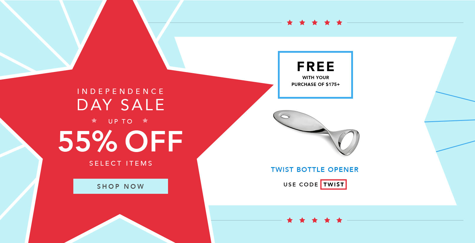 Independence Day Sale - up to 55% off Select Items. PLUS a Free Bottle Opener with purchases over $175 (use code twist)